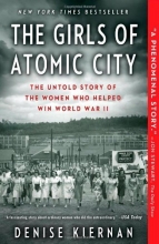 Cover art for The Girls of Atomic City: The Untold Story of the Women Who Helped Win World War II