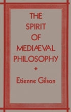 Cover art for The Spirit of Mediaeval Philosophy (Gifford Lectures 1931-1932)