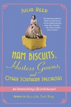 Cover art for Ham Biscuits, Hostess Gowns, and Other Southern Specialties: An Entertaining Life (with Recipes)