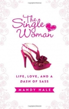 Cover art for The Single Woman: Life, Love, and a Dash of Sass