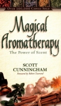Cover art for Magical Aromatherapy: The Power of Scent (Llewellyn's New Age Series)