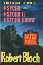 Cover art for Three Complete Novels (Psycho, Psycho II, and Psycho House)