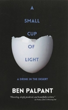 Cover art for A Small Cup of Light: a drink in the desert