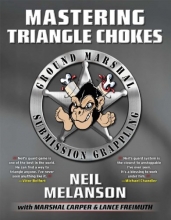 Cover art for Mastering Triangle Chokes: Ground Marshal Submission Grappling
