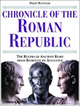 Cover art for Chronicle of the Roman Republic: The Rulers of Ancient Rome From Romulus to Augustus