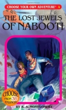 Cover art for The Lost Jewels of Nabooti (Choose Your Own Adventure #4)