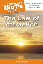 Cover art for The Complete Idiot's Guide to the Law of Attraction (Idiot's Guides)