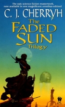 Cover art for The Faded Sun Trilogy: Kesrith, Shon'jir, and Kutath