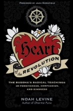 Cover art for The Heart of the Revolution: The Buddha's Radical Teachings on Forgiveness, Compassion, and Kindness