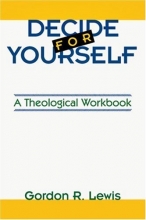 Cover art for Decide for Yourself: A Theological Workbook (For People Who Are Tired of Being Told What to Believe)