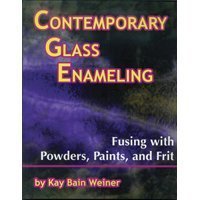 Cover art for Contemporary Glass Enameling: Fusing with Powders, Paints, and Frit