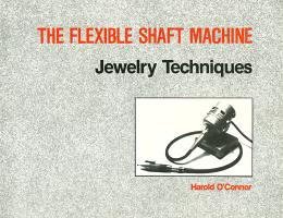 Cover art for Flexible Shaft Machine Jewelry Techniques