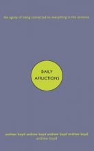 Cover art for Daily Afflictions: The Agony of Being Connected to Everything in the Universe