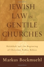 Cover art for Jewish Law in Gentile Churches: Halakhah and the Beginning of Christian Public Ethics