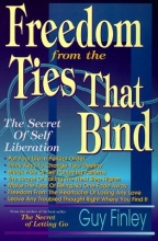 Cover art for Freedom from the Ties That Bind: The Secret of Self Liberation
