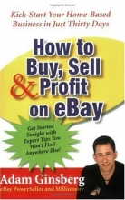 Cover art for How to Buy, Sell, and Profit on eBay: Kick-Start Your Home-Based Business in Just Thirty Days