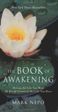 Cover art for The Book of Awakening: Having the Life You Want by Being Present to the Life You Have