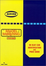 Cover art for HO Slot Car Identification and Price Guide, AURORA Model Motoring in HO Scale