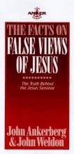 Cover art for The Facts on False Views of Jesus (The anker series)