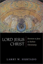 Cover art for Lord Jesus Christ: Devotion to Jesus in Earliest Christianity