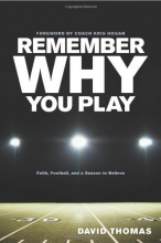 Cover art for Remember Why You Play: Faith, Football, and a Season to Believe