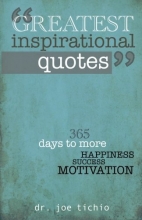 Cover art for Greatest Inspirational Quotes: 365 days to more Happiness, Success, and Motivation