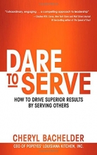 Cover art for Dare to Serve: How to Drive Superior Results by Serving Others