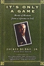 Cover art for It's Only a Game: Words of Wisdom from a Lifetime in Golf