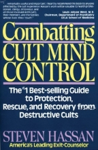 Cover art for Combatting Cult Mind Control: The #1 Best-selling Guide to Protection, Rescue, and Recovery from Destructive Cults