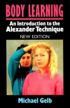 Cover art for Body Learning: An Introduction to the Alexander Technique