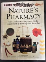 Cover art for Nature's pharmacy: Your guide to healing foods, herbs, supplements & homeopathic remedies