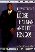 Cover art for Devotions from: Loose That Man & Let Him Go! (So You Call Yourself a Man?)
