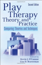 Cover art for Play Therapy Theory and Practice: Comparing Theories and Techniques