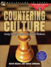 Cover art for Countering Culture: Arming Yourself to Confront Non-Biblical Worldviews (World View in Focus)