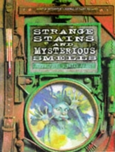 Cover art for Strange Stains and Mysterious Smells: Based on Quentin Cottington's Journal of Faery Research
