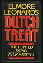 Cover art for Elmore Leonard's Dutch Treat: Three Novels, the Hunted, Swag, Mr. Majestyk