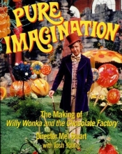Cover art for Pure Imagination: The Making of Willy Wonka and the Chocolate Factory