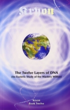 Cover art for The Twelve Layers of DNA: An Esoteric Study of the Mastery Within (Kryon)