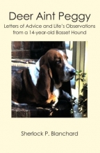 Cover art for Deer Aint Peggy: Letters of Advice and Life's Observations from a 14-year-old Basset Hound