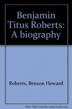 Cover art for Benjamin Titus Roberts: A Biography