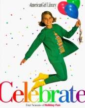 Cover art for Celebrate: Four Seasons of Holiday Fun (American Girl Library)