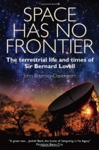 Cover art for Space Has No Frontier: The Terrestrial Life and Times of Sir Bernard Lovell