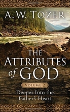 Cover art for The Attributes of God Volume 2: Deeper into the Father's Heart