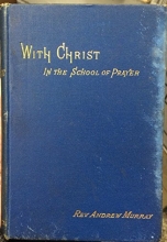 Cover art for With Christ in the School of Prayer: Thoughts on Our Training for the Ministry of Intercession