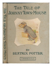 Cover art for The tale of Johnny Town-Mouse / by Beatrix Potter, author of 'The tale of Peter Rabbit,' &c.