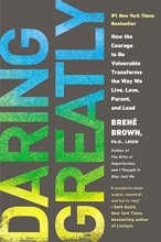 Cover art for Daring Greatly: How the Courage to Be Vulnerable Transforms the Way We Live, Love, Parent, and Lead