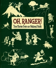 Cover art for Oh, Ranger!  True Stories from Our National Parks