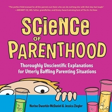 Cover art for Science of Parenthood: Thoroughly Unscientific Explanations for Utterly Baffling Parenting Situations