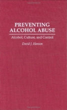 Cover art for Preventing Alcohol Abuse: Alcohol, Culture, and Control
