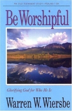Cover art for Be Worshipful: Glorifying God for Who He Is (The BE Series Commentary)